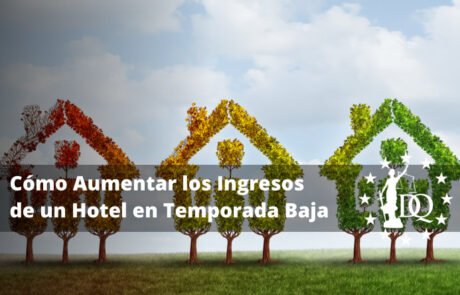 Cómo Aumentar los Ingresos de un Hotel en Temporada Baja