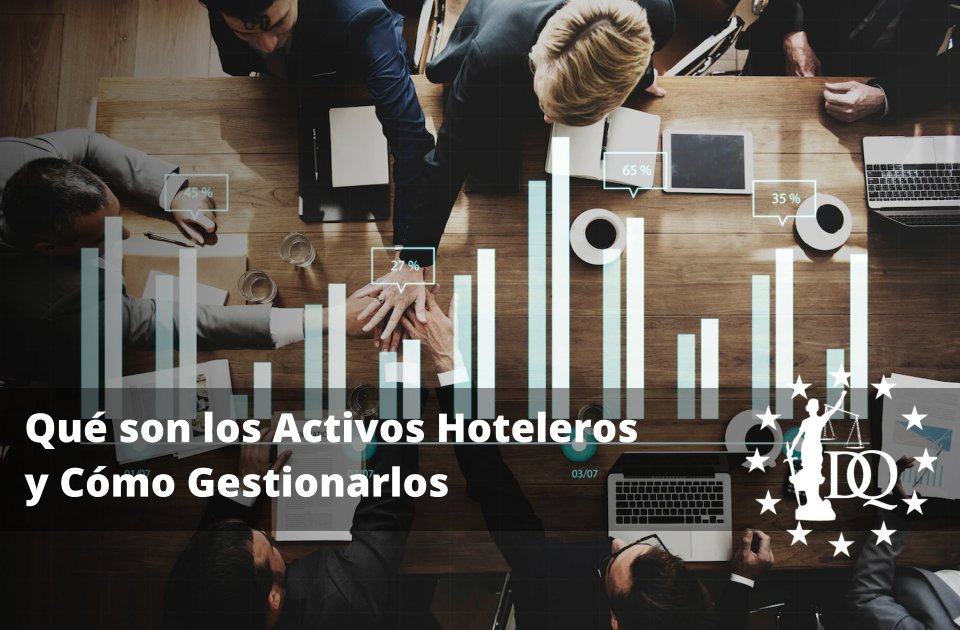 Qué son los Activos Hoteleros y Cómo Gestionarlos