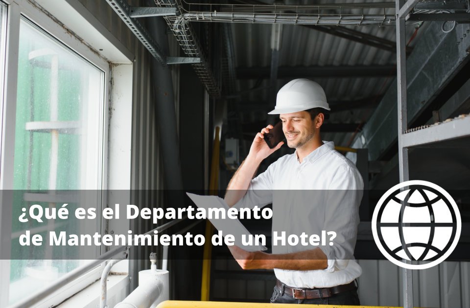 Qué es el Departamento de Mantenimiento de un Hotel