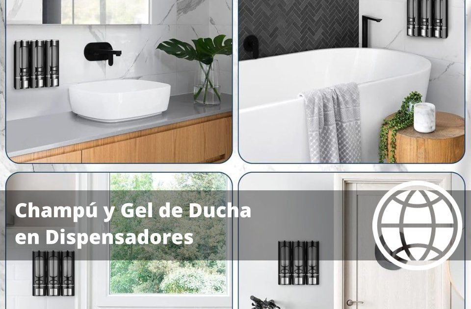 Champú y Gel de Ducha en Dispensadores