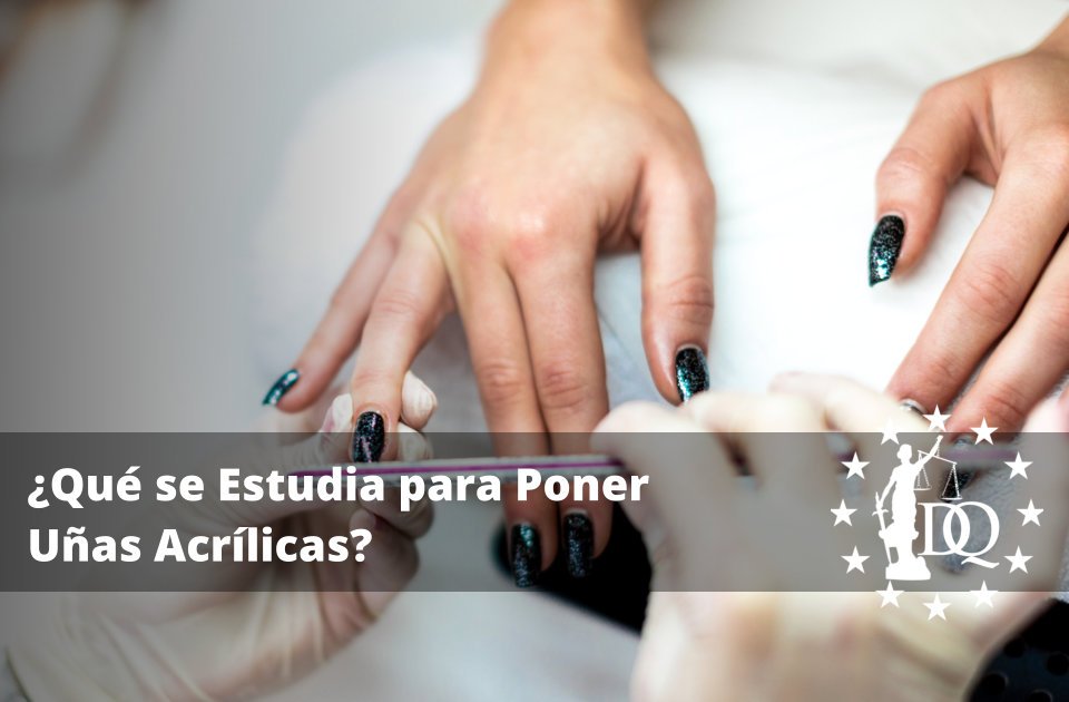 Qué se Estudia para Poner Uñas Acrílicas