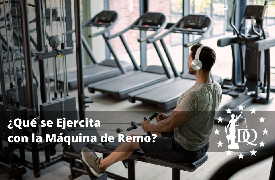 Qué se Ejercita con la Máquina de Remo