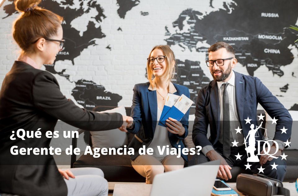 Qué es un Gerente de Agencia de Viajes